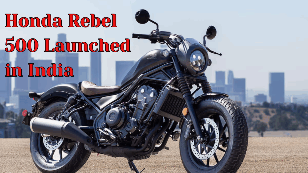 Honda Rebel 500 Launched in India