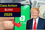 Cash App Class Action Settlement 2025: Up to $2,500 for Eligible Users