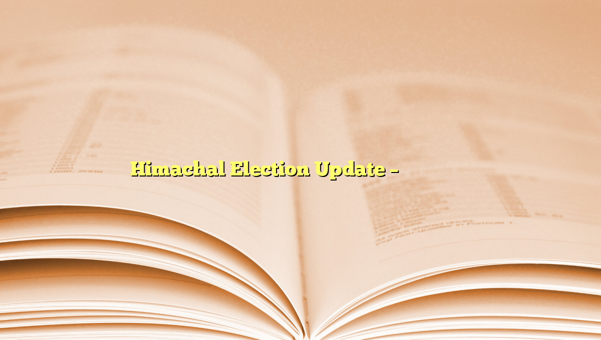 Himachal Election Update – जरूर दें वोट