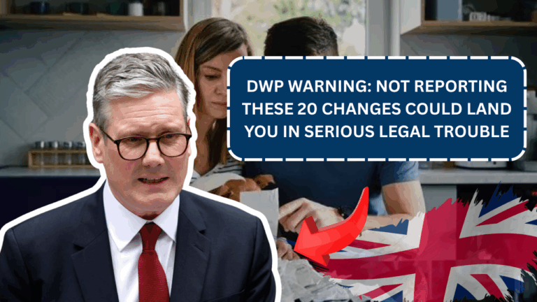 DWP Warning: Not Reporting These 20 Changes Could Land You in Serious Legal Trouble