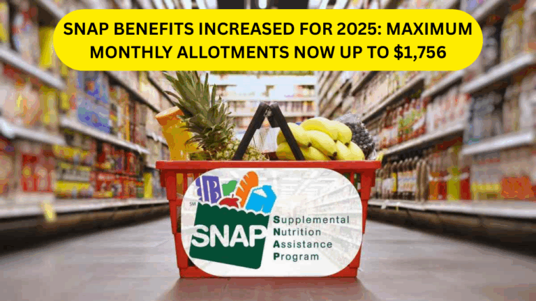 SNAP Benefits Increased for 2025: Maximum Monthly Allotments Now Up to $1,756