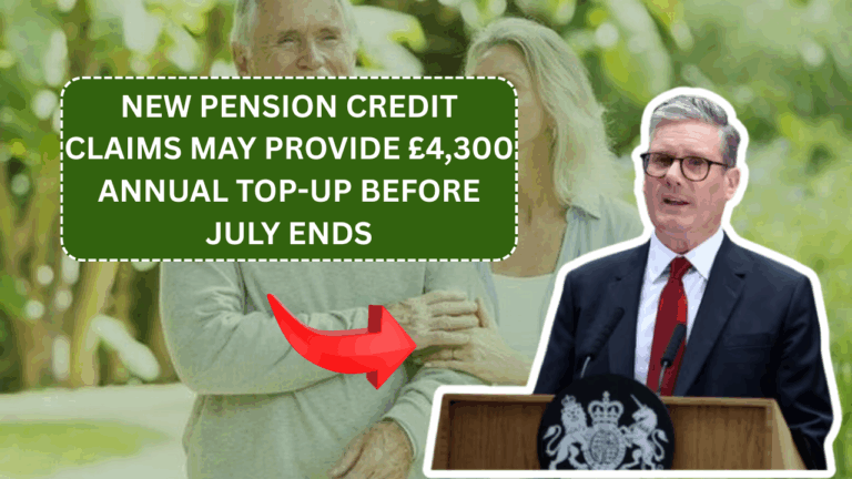 New Pension Credit Claims May Provide £4,300 Annual Top-Up Before July Ends