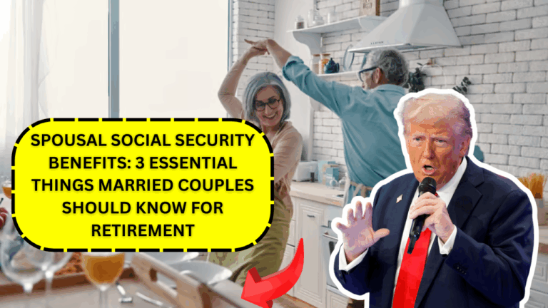 Spousal Social Security Benefits: 3 Essential Things Married Couples Should Know for Retirement