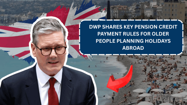 DWP Shares Key Pension Credit Payment Rules for Older People Planning Holidays Abroad