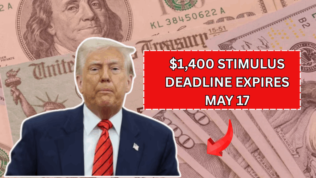 $1,400 Stimulus Deadline EXPIRES May 17: Here's Who Missed Out and What Happens Now