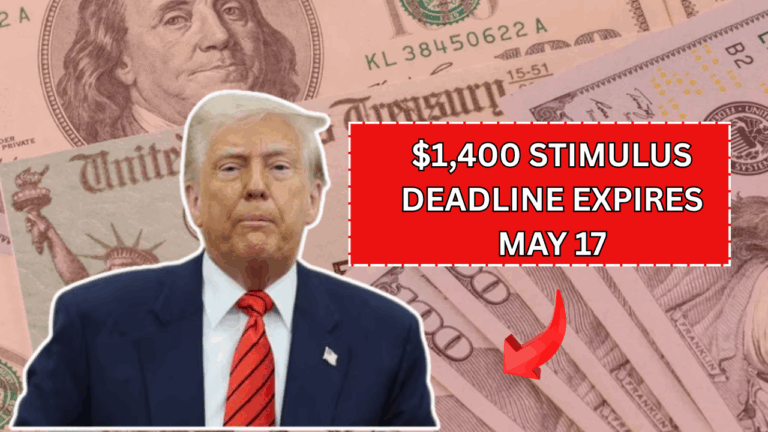 $1,400 Stimulus Deadline EXPIRES May 17: Here's Who Missed Out and What Happens Now